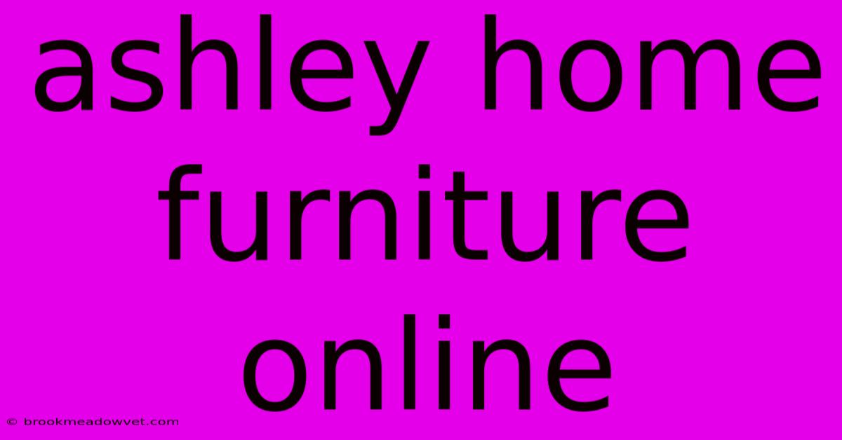 Ashley Home Furniture Online