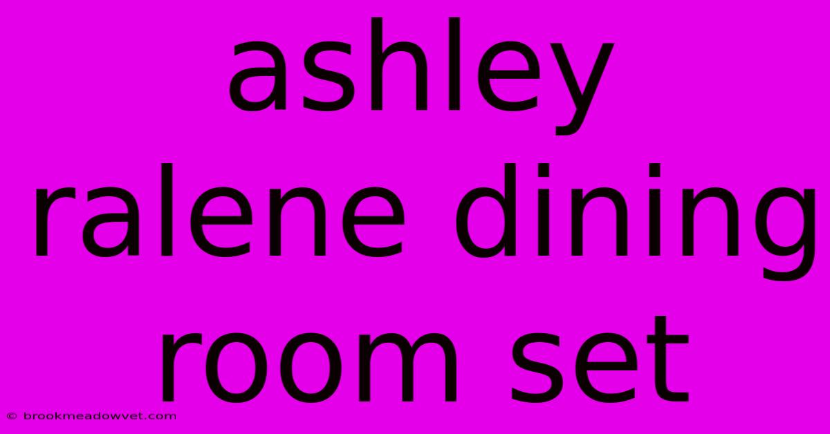 Ashley Ralene Dining Room Set