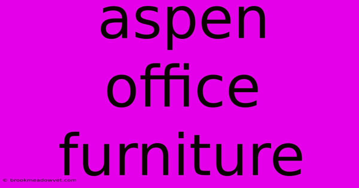 Aspen Office Furniture