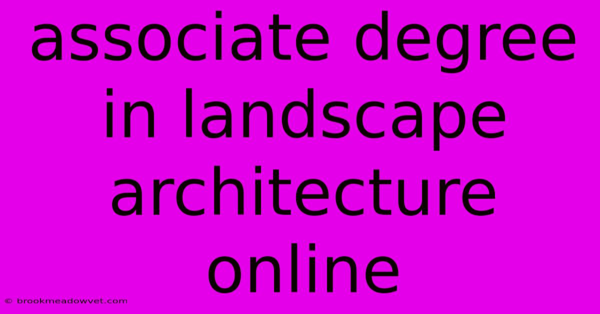 Associate Degree In Landscape Architecture Online