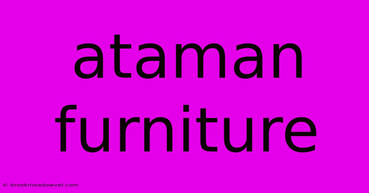 Ataman Furniture