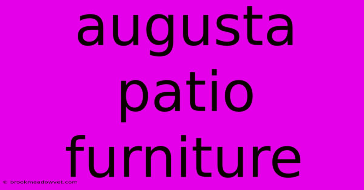 Augusta Patio Furniture