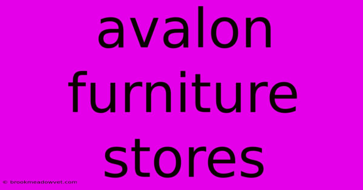 Avalon Furniture Stores