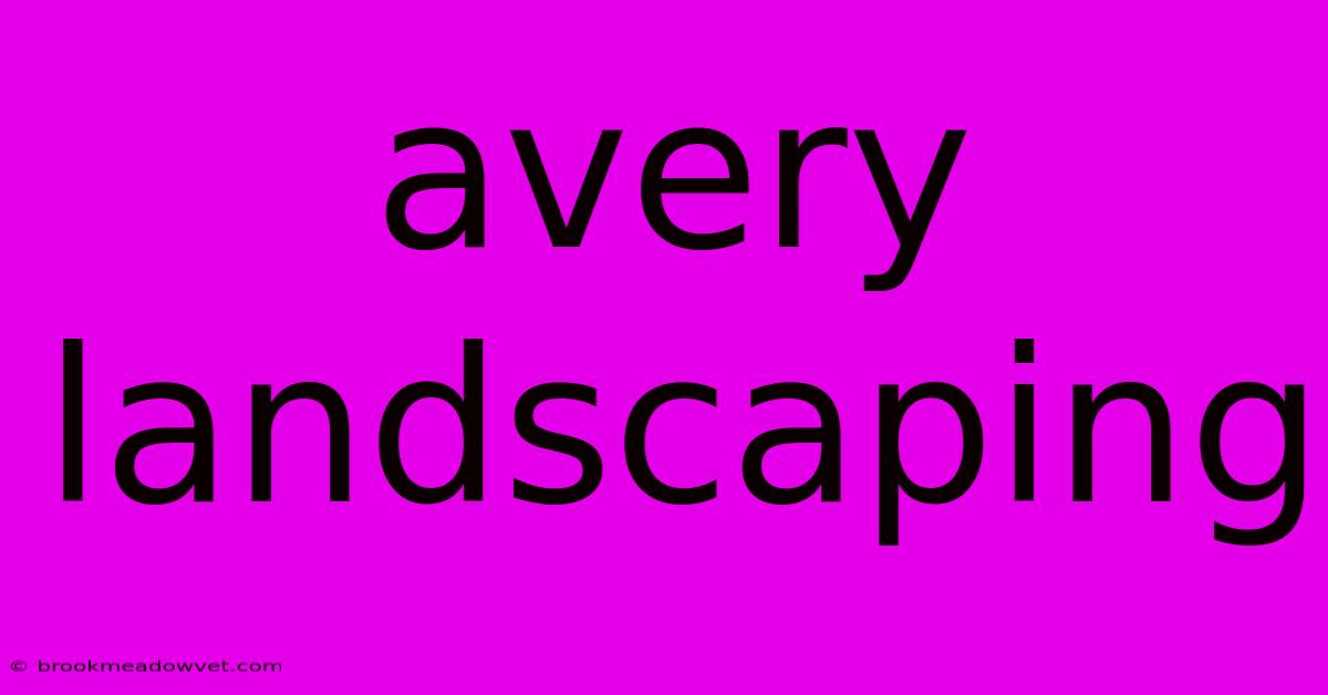 Avery Landscaping