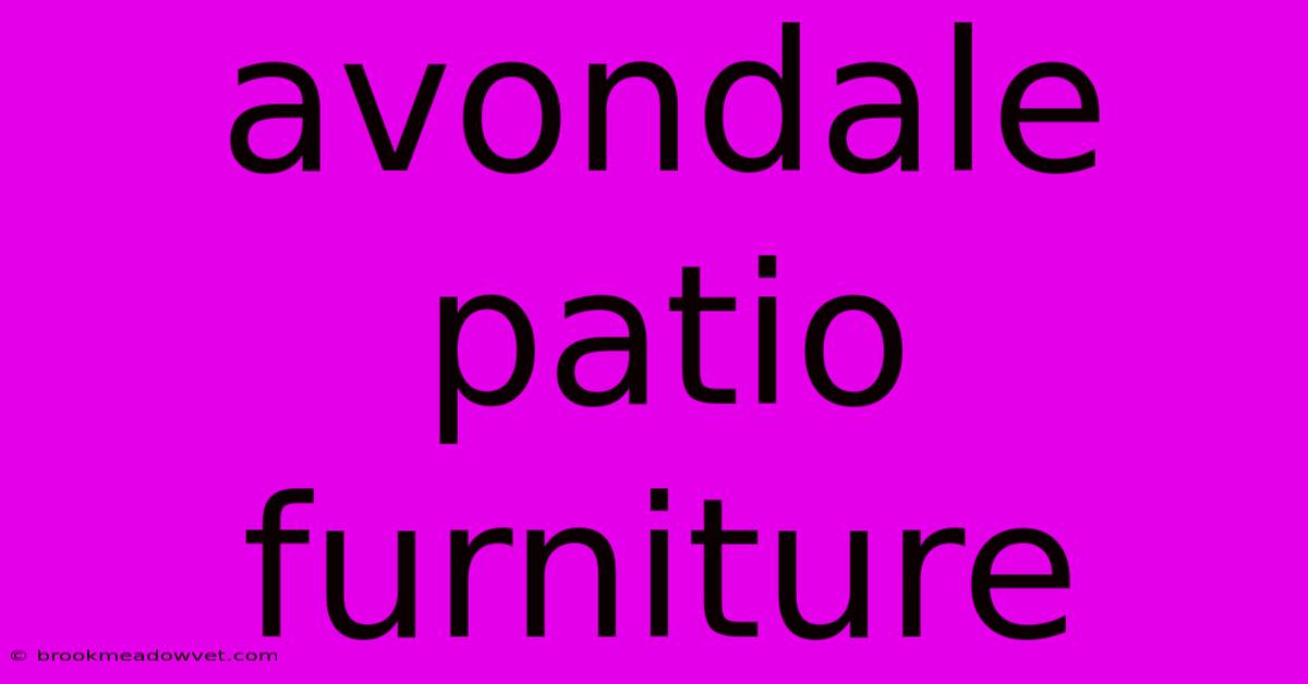 Avondale Patio Furniture