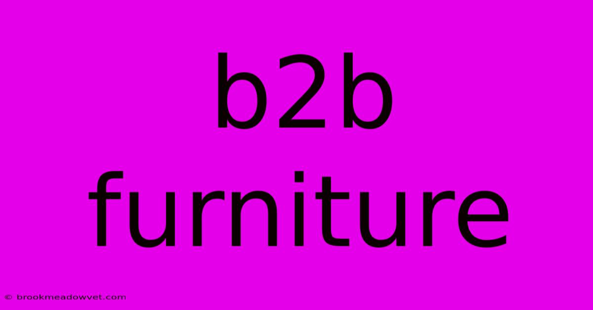 B2b Furniture