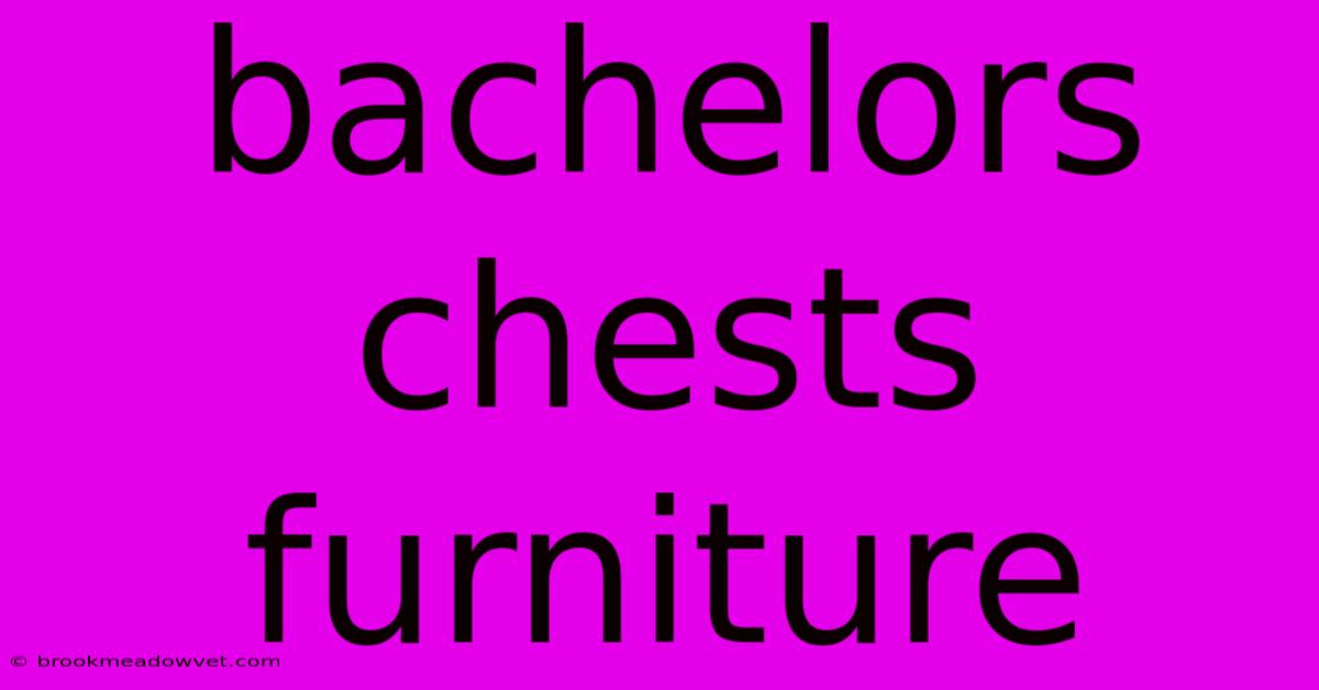 Bachelors Chests Furniture