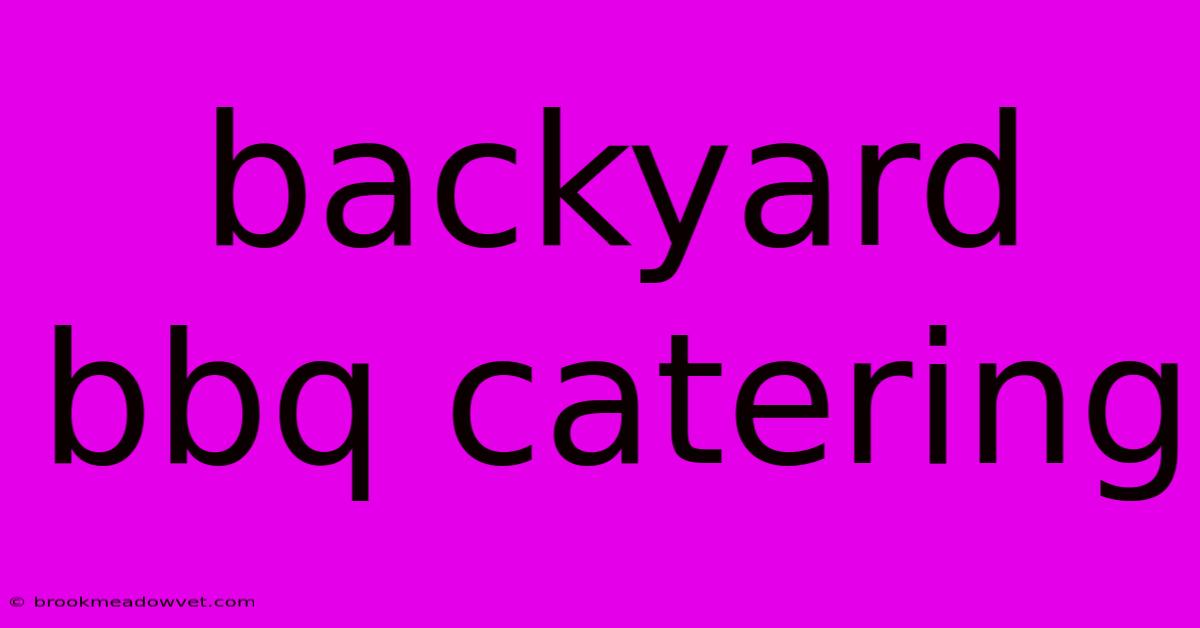 Backyard Bbq Catering