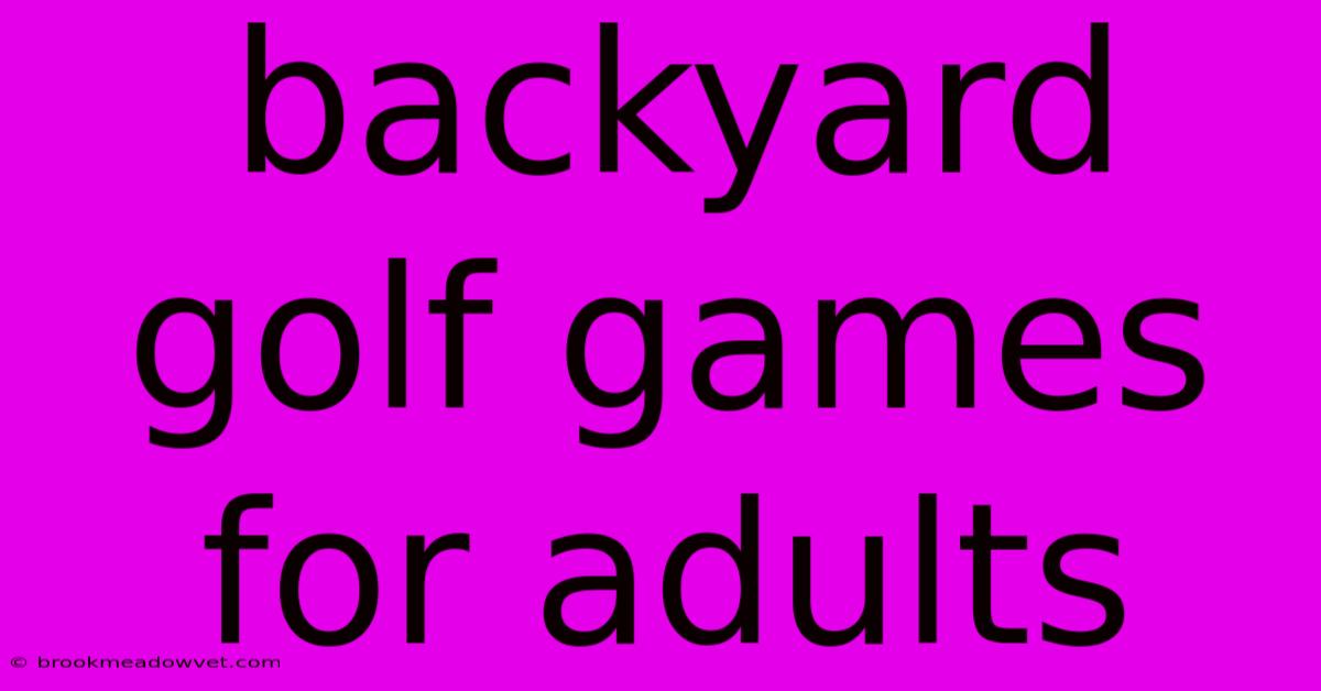 Backyard Golf Games For Adults