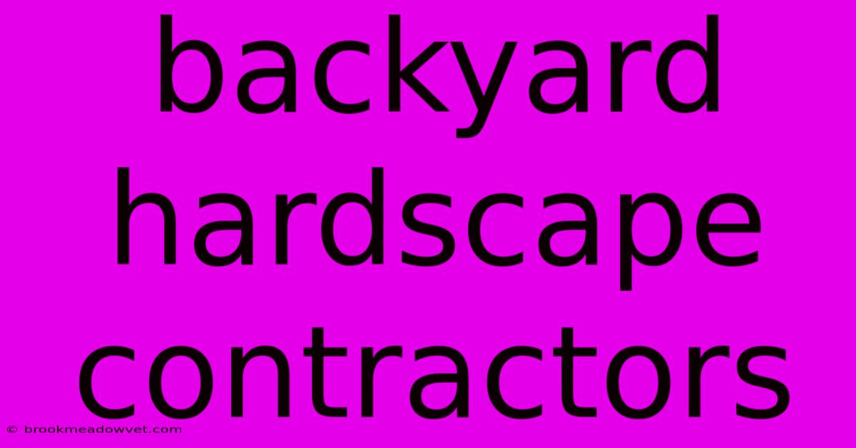 Backyard Hardscape Contractors