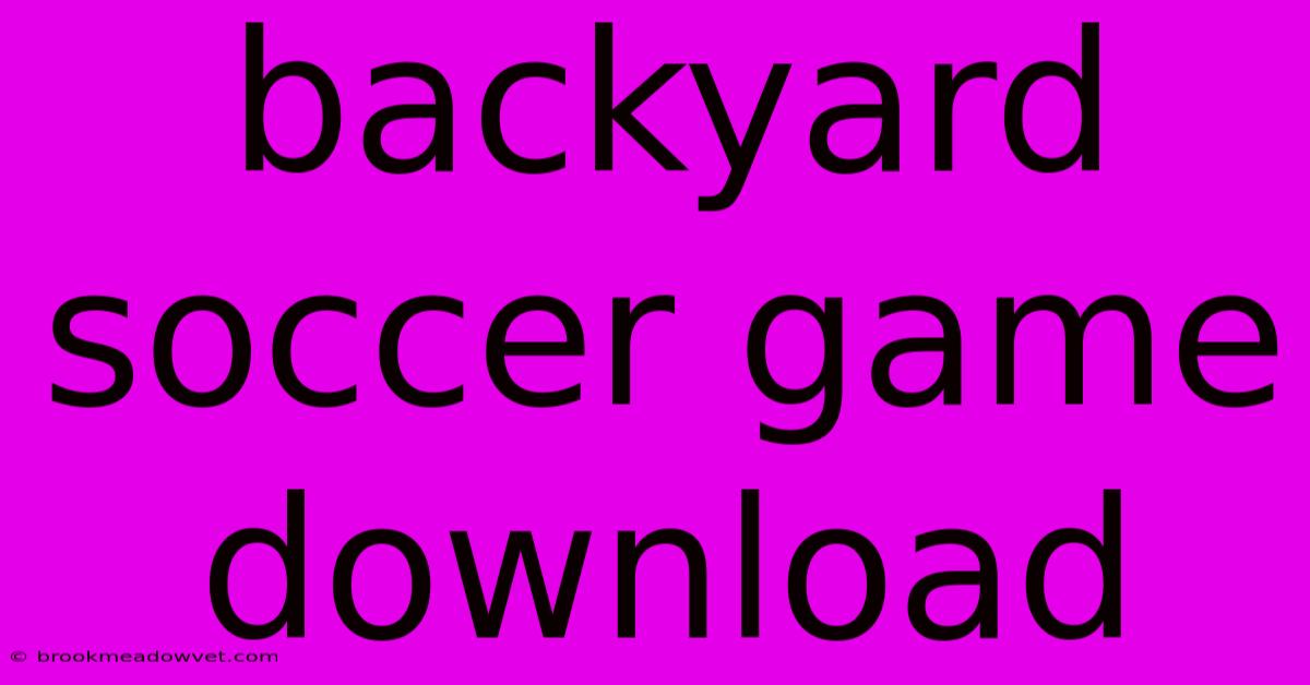 Backyard Soccer Game Download