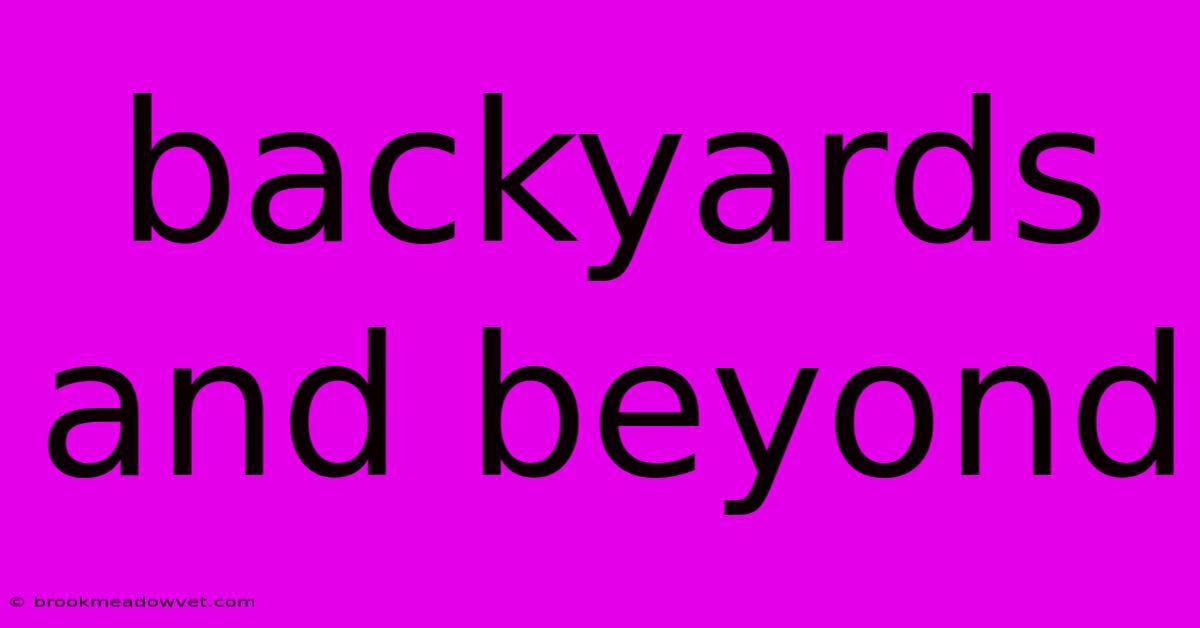 Backyards And Beyond