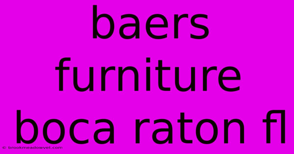 Baers Furniture Boca Raton Fl