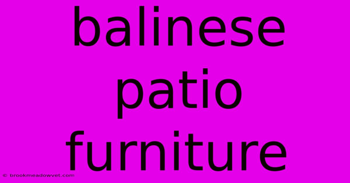 Balinese Patio Furniture