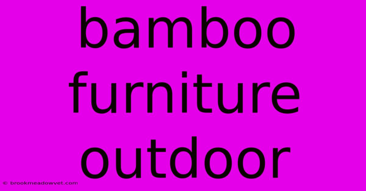 Bamboo Furniture Outdoor