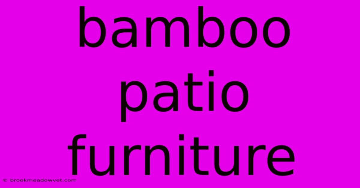 Bamboo Patio Furniture