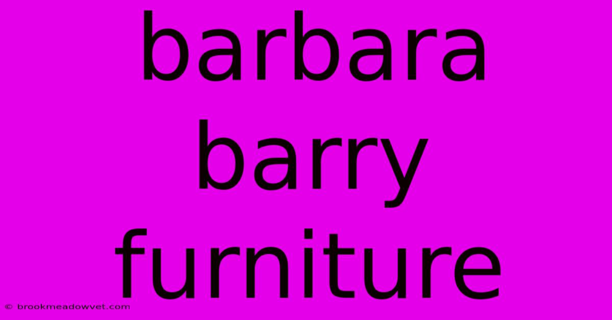 Barbara Barry Furniture