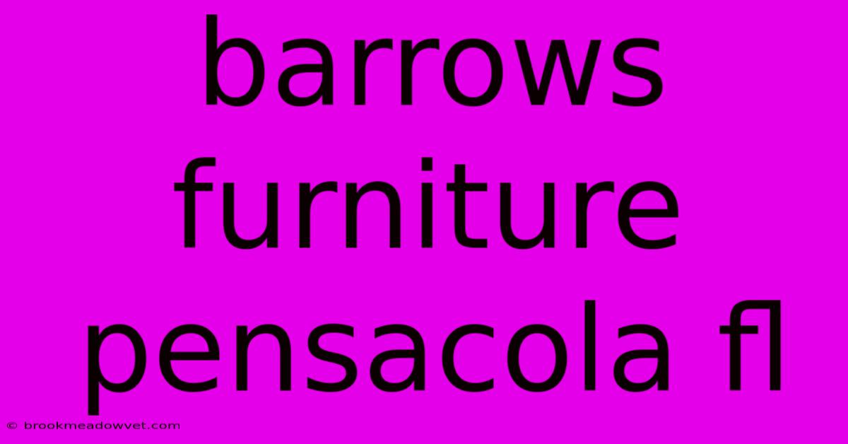 Barrows Furniture Pensacola Fl