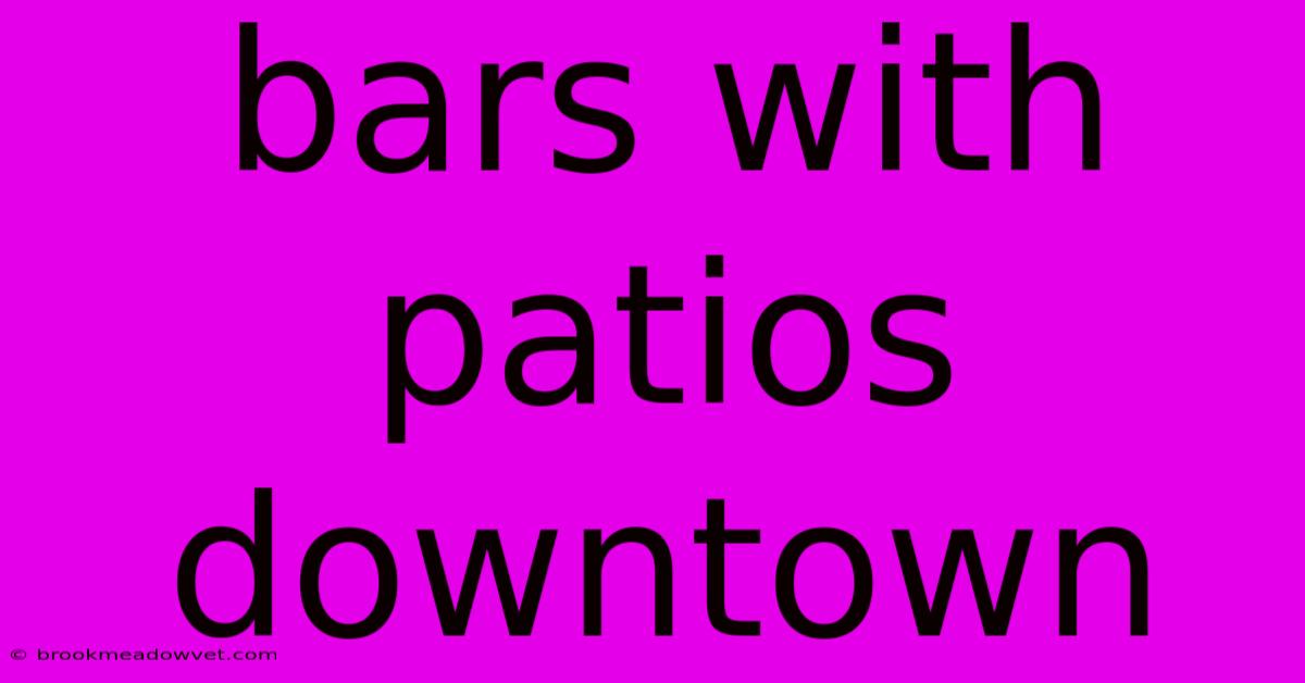 Bars With Patios Downtown