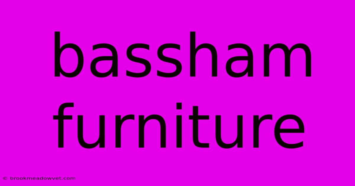 Bassham Furniture