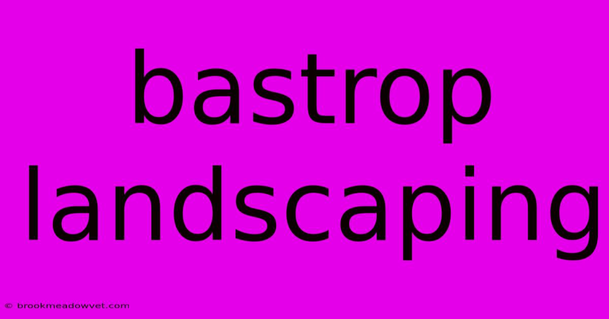 Bastrop Landscaping