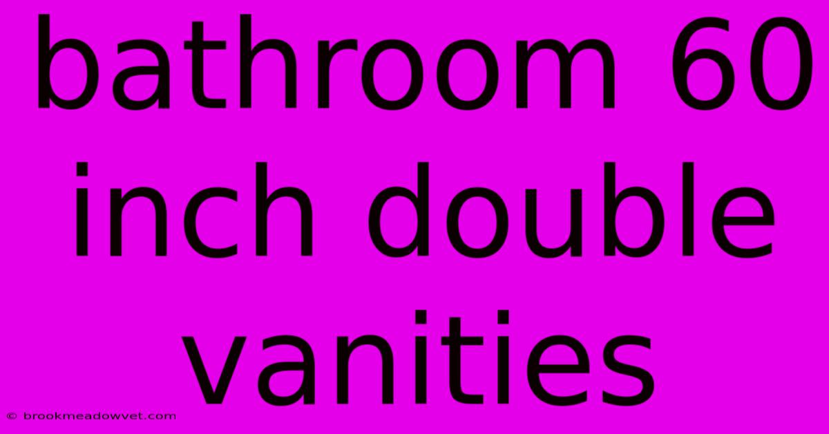 Bathroom 60 Inch Double Vanities