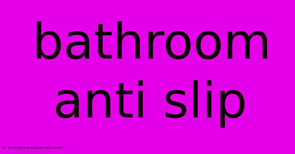 Bathroom Anti Slip