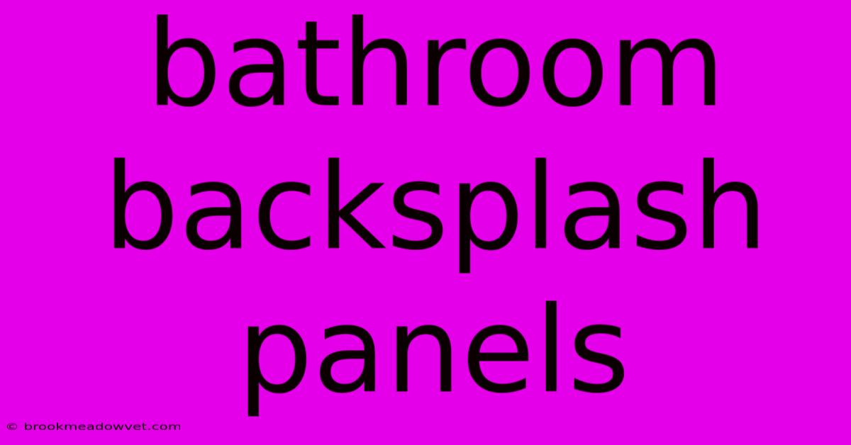 Bathroom Backsplash Panels