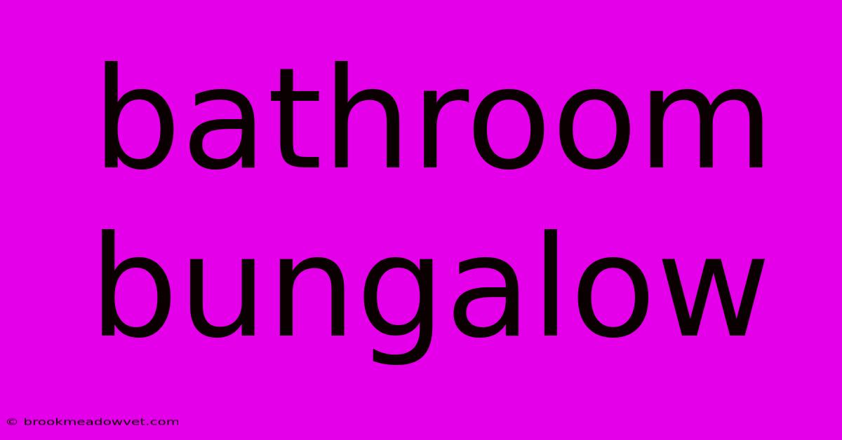 Bathroom Bungalow