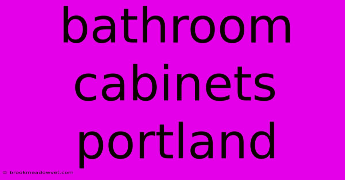 Bathroom Cabinets Portland