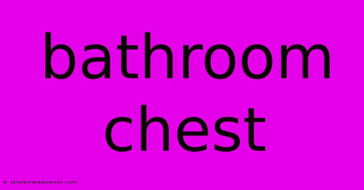 Bathroom Chest