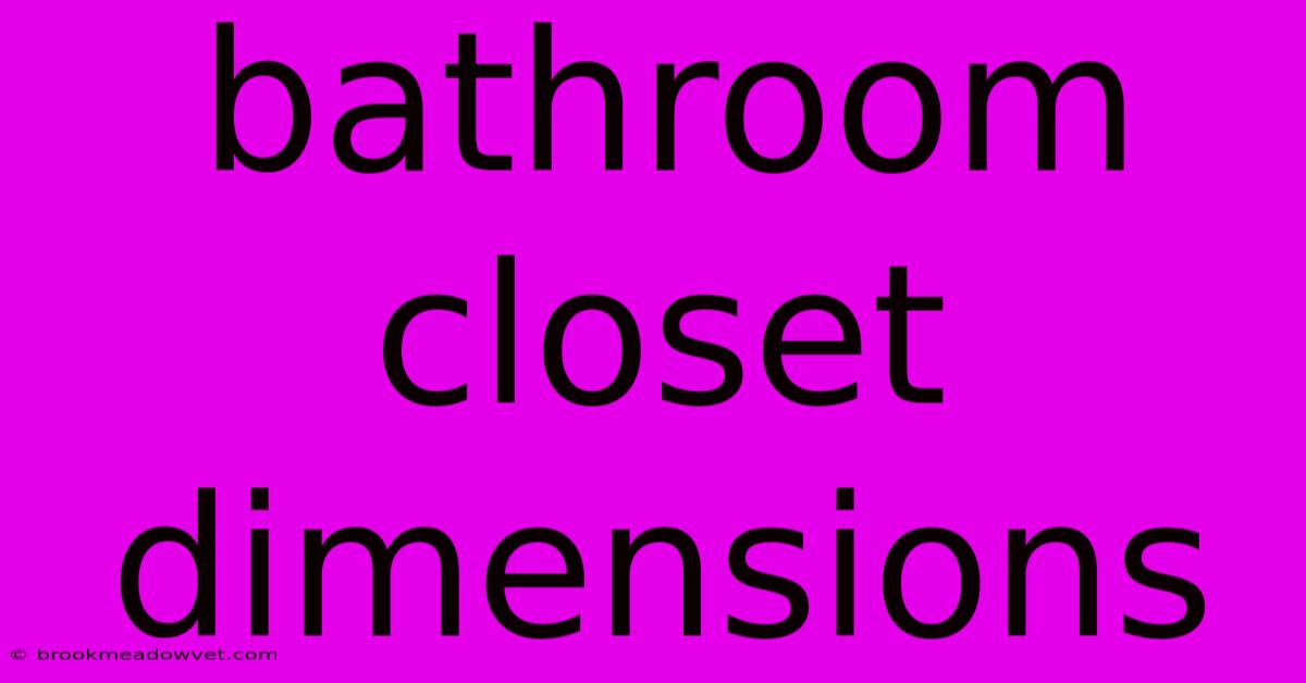 Bathroom Closet Dimensions