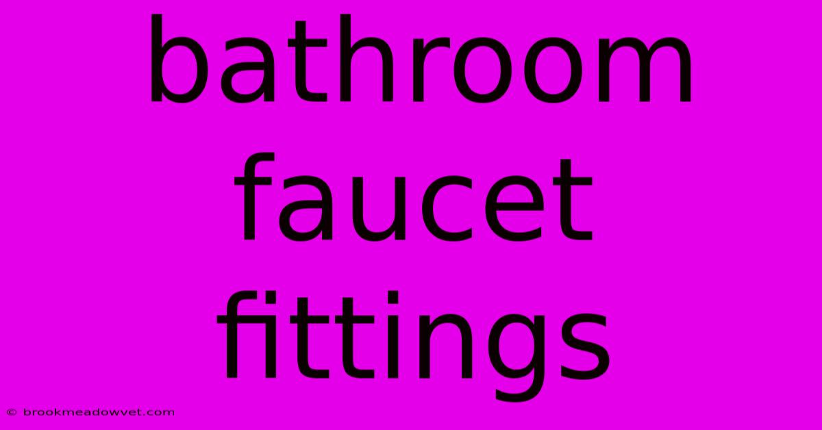 Bathroom Faucet Fittings