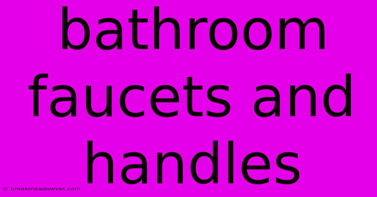 Bathroom Faucets And Handles