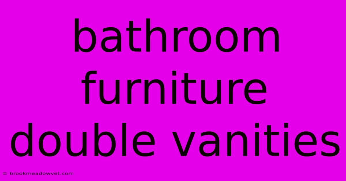 Bathroom Furniture Double Vanities