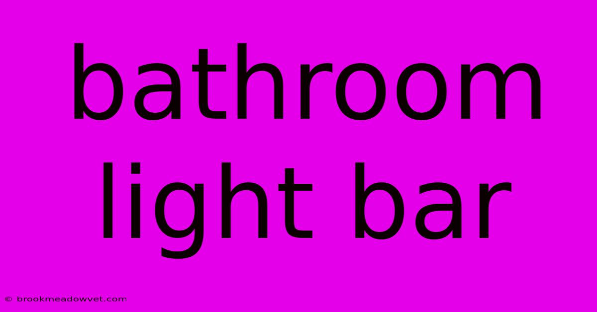 Bathroom Light Bar