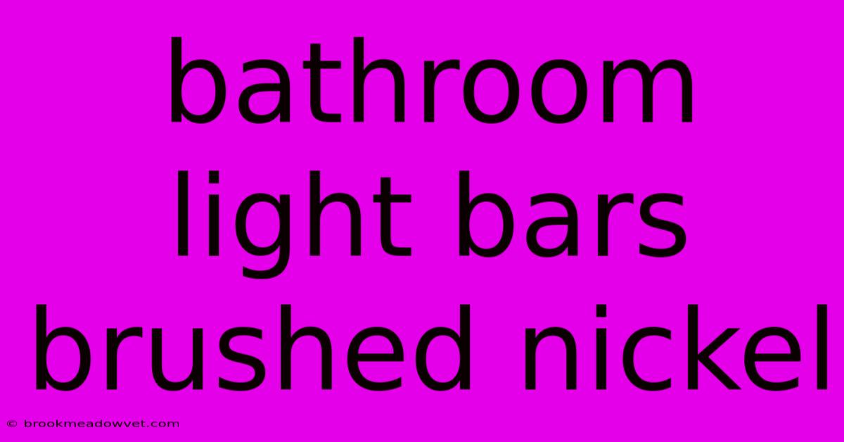 Bathroom Light Bars Brushed Nickel