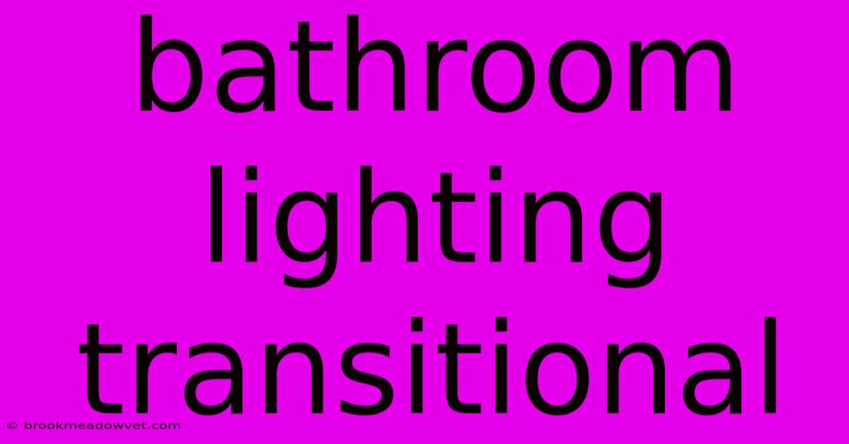 Bathroom Lighting Transitional