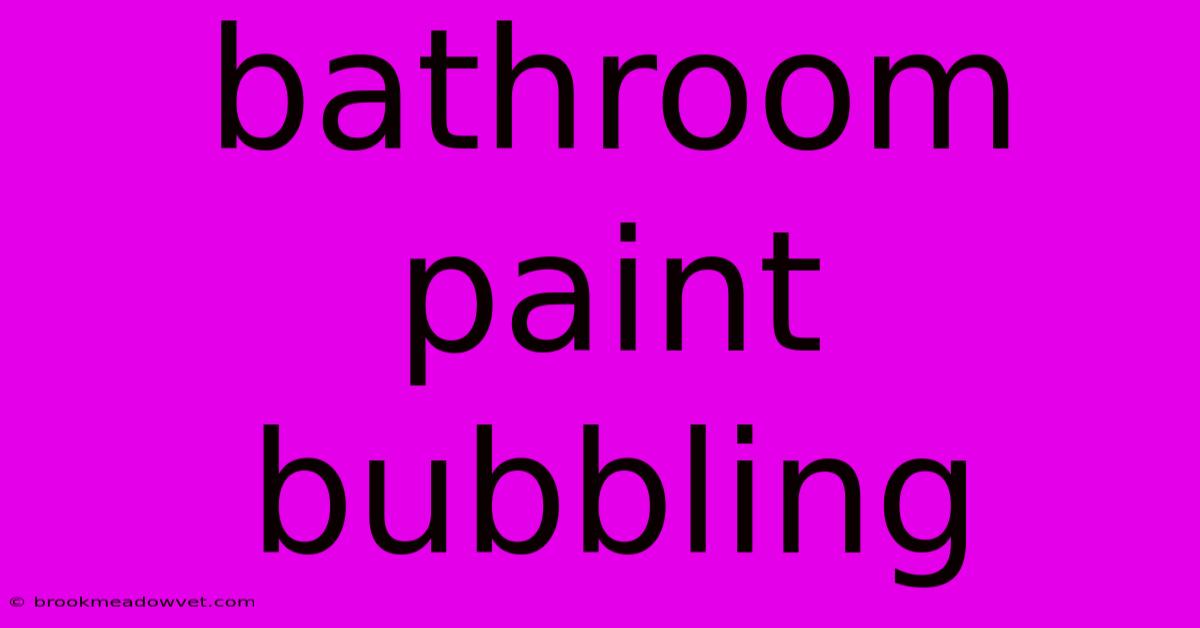 Bathroom Paint Bubbling