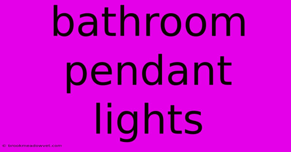 Bathroom Pendant Lights