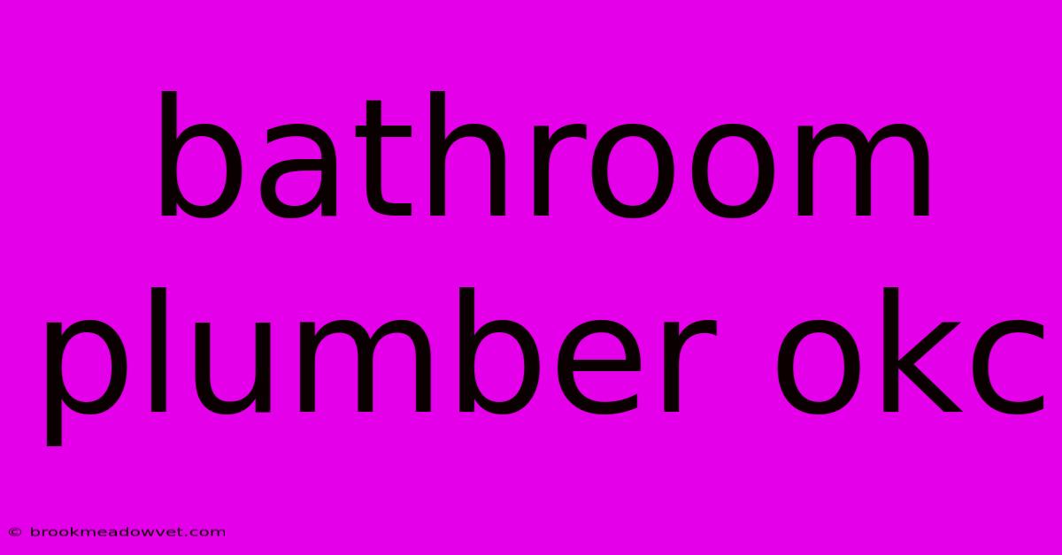 Bathroom Plumber Okc