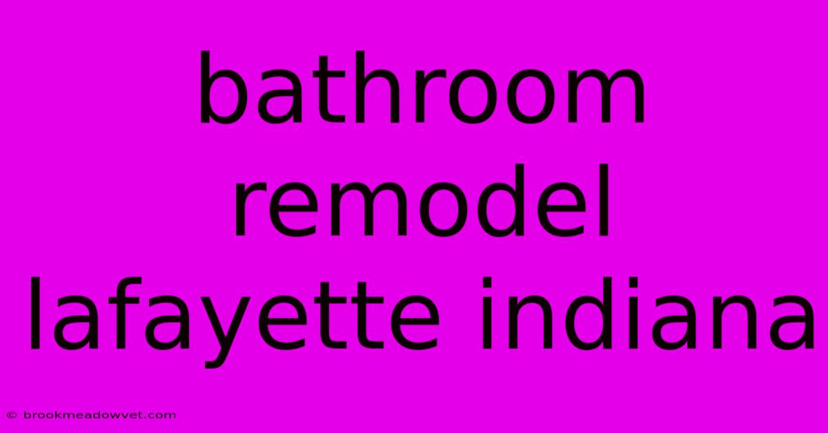 Bathroom Remodel Lafayette Indiana