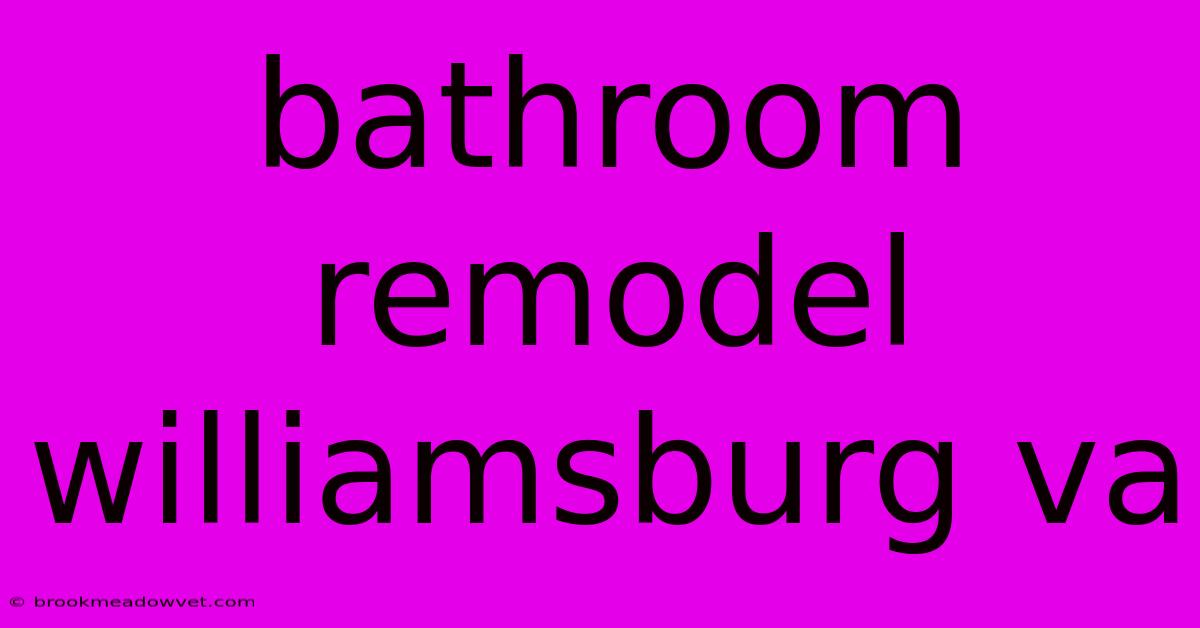 Bathroom Remodel Williamsburg Va