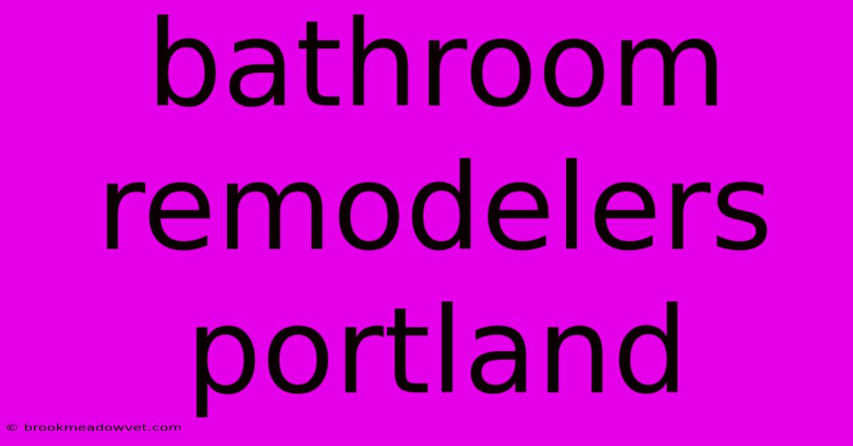 Bathroom Remodelers Portland