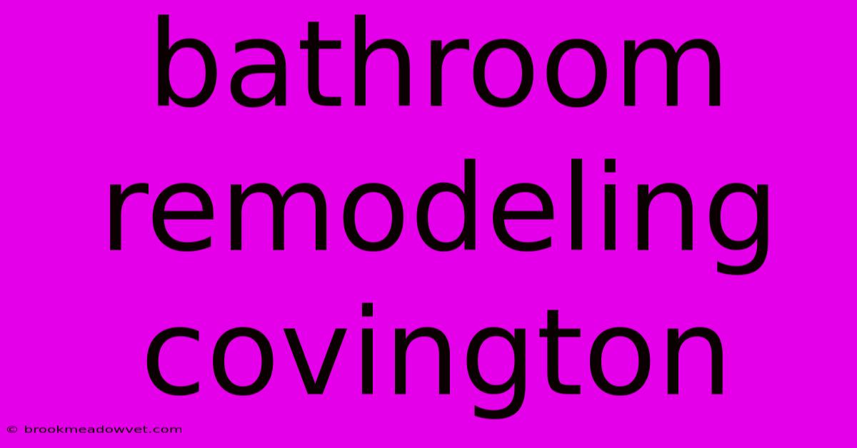 Bathroom Remodeling Covington