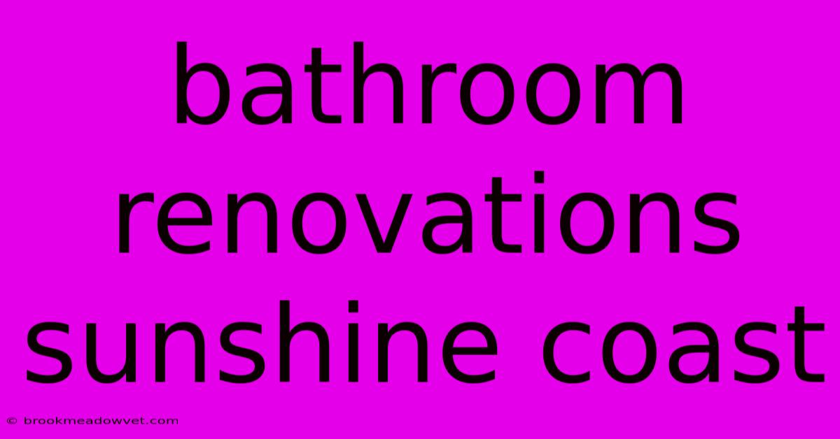 Bathroom Renovations Sunshine Coast