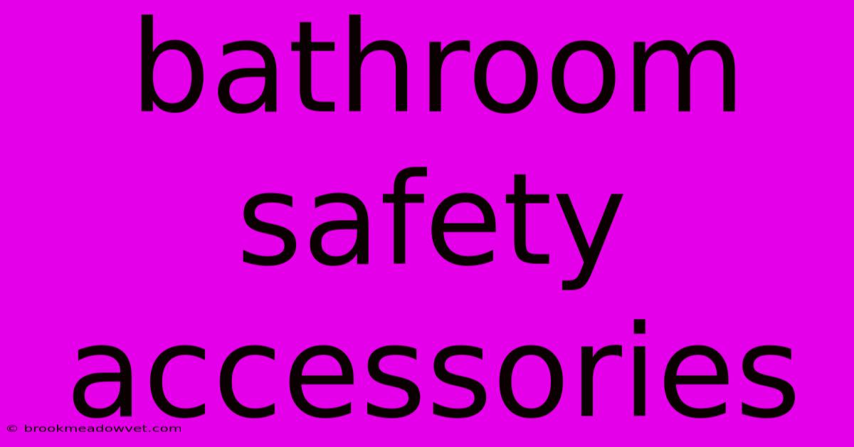 Bathroom Safety Accessories