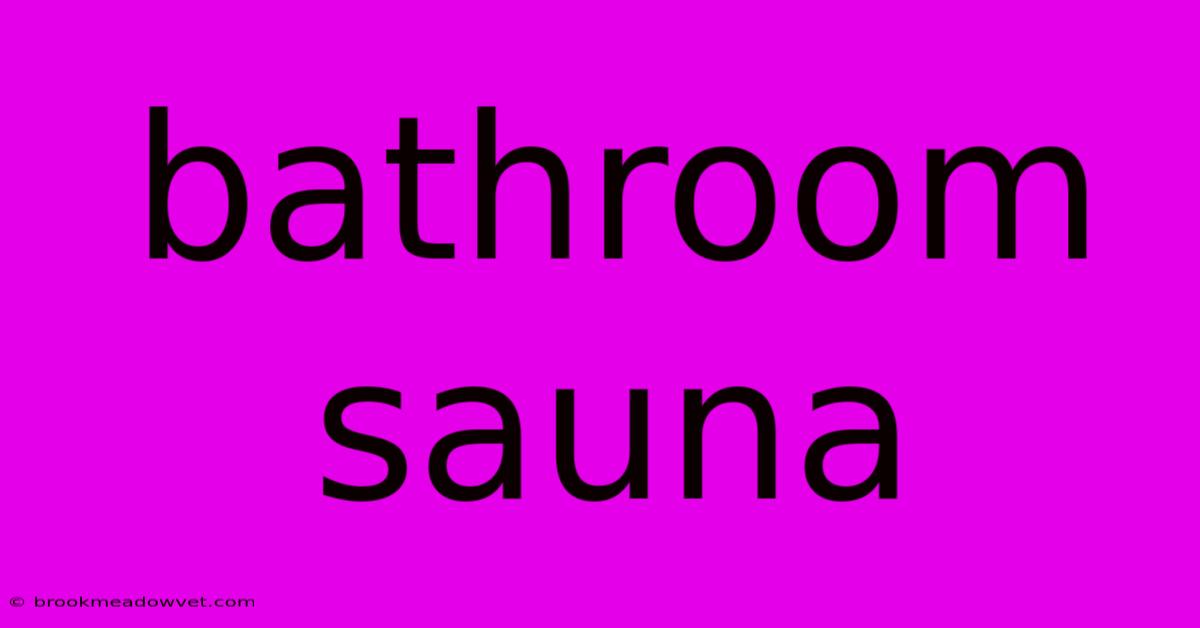 Bathroom Sauna