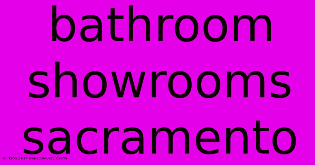 Bathroom Showrooms Sacramento