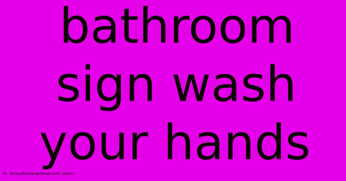 Bathroom Sign Wash Your Hands